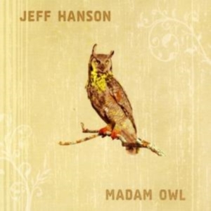 Hanson Jeff - Madam Owl in der Gruppe CD bei Bengans Skivbutik AB (1000421)