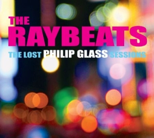 Raybeats & Philip Glass - Lost Philip Glass Sessions in der Gruppe CD bei Bengans Skivbutik AB (1000546)