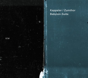 Kappeler / Zumthor - Babylon Suite in der Gruppe CD bei Bengans Skivbutik AB (1002025)