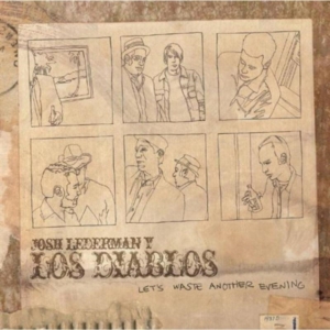 Lederman Josh Y Los Diablos - Let's Waste Another Evening in der Gruppe CD bei Bengans Skivbutik AB (1007760)
