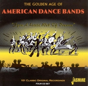 V/A - The Golden Age Of American Dance Bands - Spin A Little Web Of Dreams 101 Classic Original Recordings in der Gruppe CD bei Bengans Skivbutik AB (1008075)