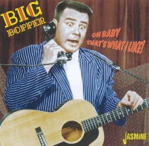 Big Bopper - Oh Baby That's What I Like ! in der Gruppe CD bei Bengans Skivbutik AB (1008146)
