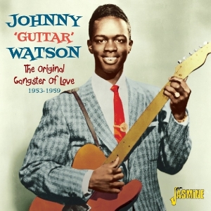 Johnny Guitar Watson - Original Gangster Of Love 1953-1959 in der Gruppe CD bei Bengans Skivbutik AB (1008155)