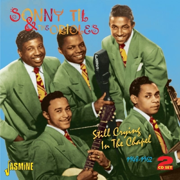 Sonny & Orioles Til - Still Crying In The Chapel 1948-1962 in der Gruppe CD / Pop bei Bengans Skivbutik AB (1008229)