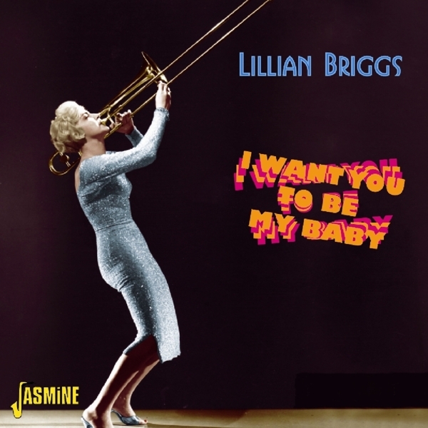 Lillian Briggs - I Want You To Be My Baby in der Gruppe CD / Pop bei Bengans Skivbutik AB (1008259)