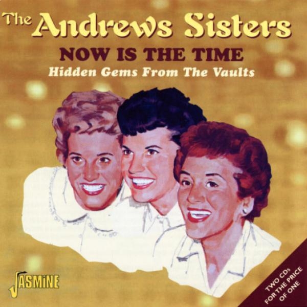 The Andrews Sisters - Now This Is The Time-Hidd in der Gruppe CD / Bestseller bei Bengans Skivbutik AB (1008312)