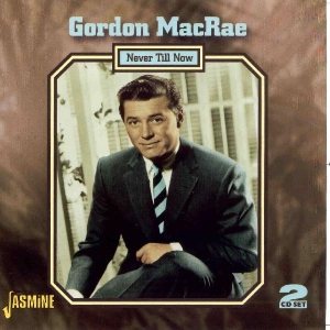 Gordon Macrae - Never Till Now in der Gruppe CD bei Bengans Skivbutik AB (1008375)