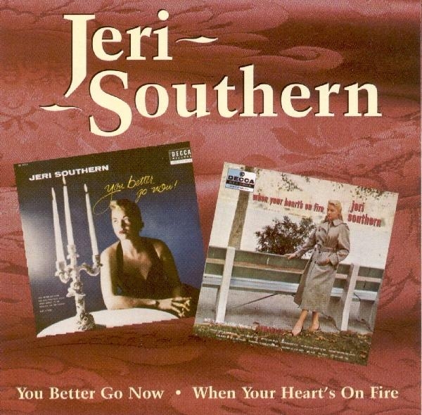 Jeri Southern - You Better Go Now/ When Your Heart's On Fire in der Gruppe CD / Pop bei Bengans Skivbutik AB (1008521)