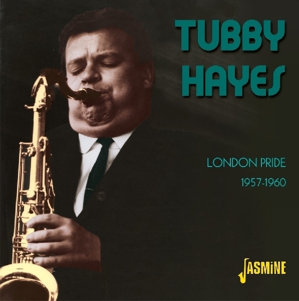 Tubby Hayes - London Pride 1957-1960 in der Gruppe CD / Bestseller bei Bengans Skivbutik AB (1008604)