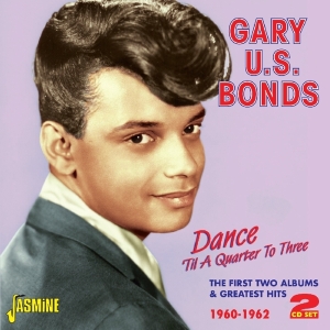 Gary U.S. Bonds - Dance Til A Quarter To Three in der Gruppe CD bei Bengans Skivbutik AB (1008651)