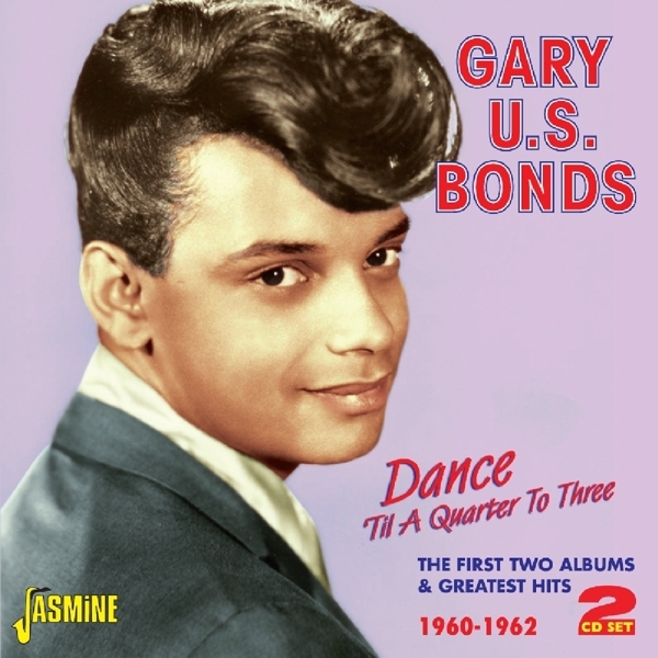 Gary U.S. Bonds - Dance Til A Quarter To Three in der Gruppe CD / Bestseller bei Bengans Skivbutik AB (1008651)