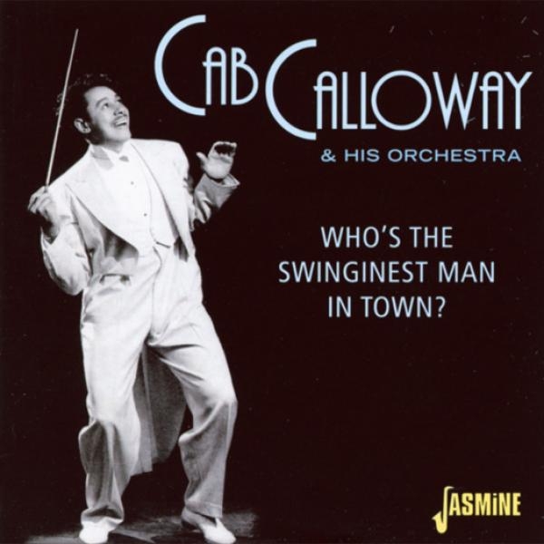 Calloway Cab & His Orchestra - Who's The Swinginest Man in der Gruppe CD / Bestseller bei Bengans Skivbutik AB (1008720)