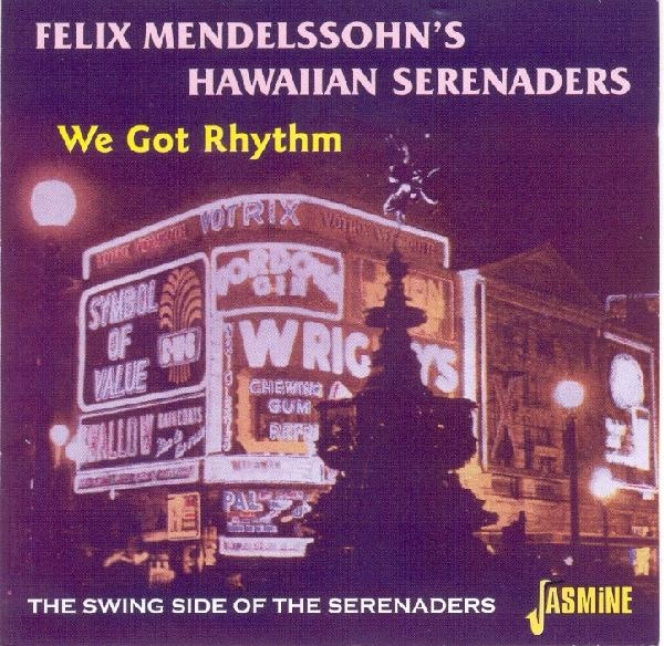 Felix Mendelssohn's Hawaiian Serenaders - We Got Rhythm in der Gruppe CD / Bestseller bei Bengans Skivbutik AB (1008721)