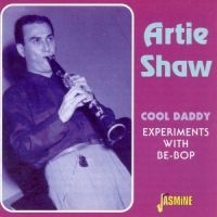 Shaw Artie  And His Orch. - Cool Daddy - Experiments With Be-Bo in der Gruppe CD / Pop-Rock bei Bengans Skivbutik AB (1008726)