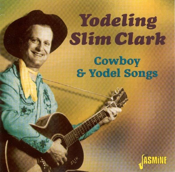Slim -Yodeling- Clark - Cowboy & Yodel Songs in der Gruppe CD / Pop bei Bengans Skivbutik AB (1008822)