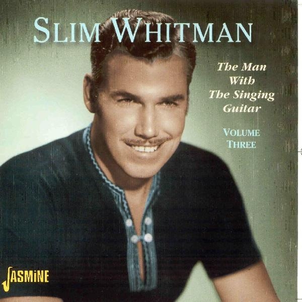 Slim Whitman - Man With Guitar Vol 3 in der Gruppe CD / Pop bei Bengans Skivbutik AB (1008835)