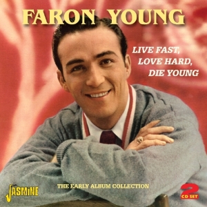 Faron Young - Live Fast, Love Hard, Die Young in der Gruppe CD bei Bengans Skivbutik AB (1008861)