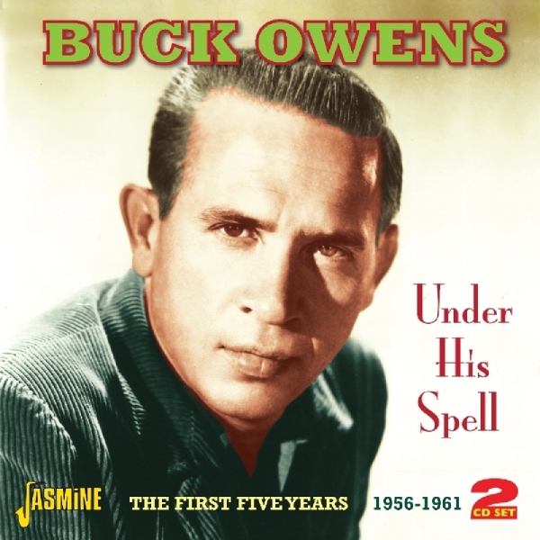 Buck Owens - Under His Spell. The First Five Years 1956-1961 in der Gruppe CD / Bestseller bei Bengans Skivbutik AB (1008868)