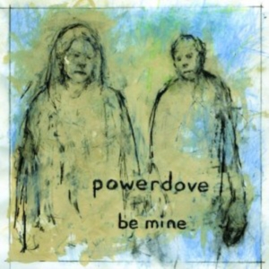 Powerdove - Be Mine in der Gruppe CD bei Bengans Skivbutik AB (1011845)