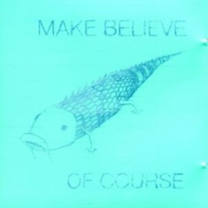 Make Believe - Of Course in der Gruppe CD bei Bengans Skivbutik AB (1011913)