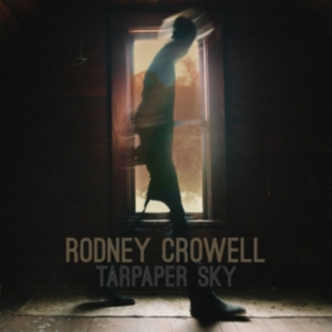 Rodney Crowell - Tarpaper Sky in der Gruppe CD bei Bengans Skivbutik AB (1015901)