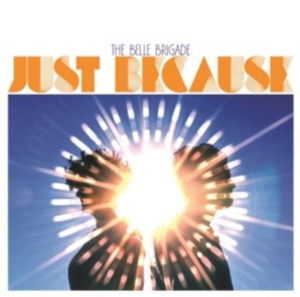 Belle Brigade - Just Because in der Gruppe CD bei Bengans Skivbutik AB (1020581)