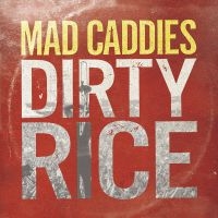 Mad Caddies - Dirty Rice (Vinyl Lp) in der Gruppe VINYL bei Bengans Skivbutik AB (1020631)