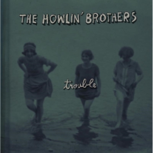 Howlin' Brothers - Trouble in der Gruppe CD bei Bengans Skivbutik AB (1023741)