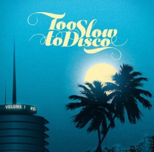 Various Artists - Too Slow To Disco in der Gruppe UNSERE TIPPS / Beliebteste Neuheiten - Vinyl bei Bengans Skivbutik AB (1023766)