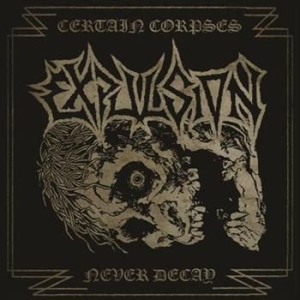 Expulsion - Certain Corpses Never Decay in der Gruppe CD bei Bengans Skivbutik AB (1025378)
