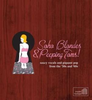 Various Artists - Soho Blondes & Peeping Toms! in der Gruppe CD bei Bengans Skivbutik AB (1026364)
