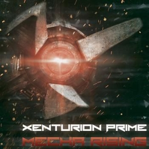 Xenturion Prime - Mecha Rising in der Gruppe CD / Pop-Rock bei Bengans Skivbutik AB (1026419)