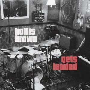 Hollis Brown - Gets Loaded in der Gruppe CD bei Bengans Skivbutik AB (1029276)