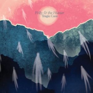 Folly & The Hunter - Tragic Care in der Gruppe CD bei Bengans Skivbutik AB (1029287)