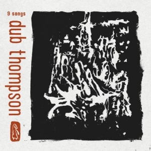 Dub Thompson - 9 Songs in der Gruppe CD bei Bengans Skivbutik AB (1032189)