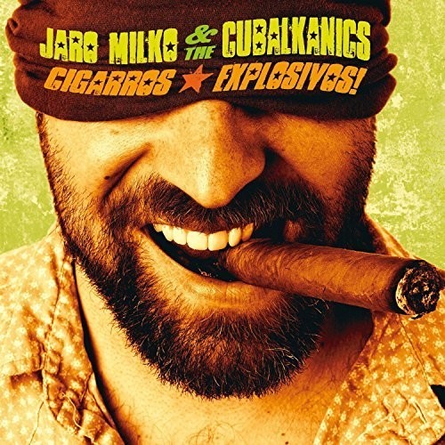 Milko Jaro & The Cubalkanics - Cigarros Explosivos in der Gruppe VINYL / Worldmusic/ Folkmusik bei Bengans Skivbutik AB (1032280)