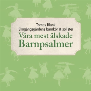 Blank Tomas Skogängsgårdens Barnkö - Våra Mest Älskade Barnpsalmer in der Gruppe CD bei Bengans Skivbutik AB (1046408)