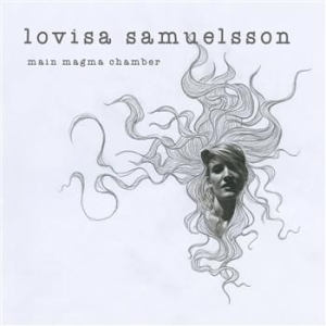 Lovisa Samuelsson - Main Magma Chamber in der Gruppe CD bei Bengans Skivbutik AB (1046761)