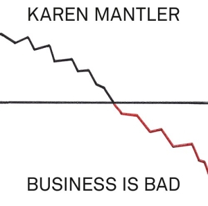 Karen Mantler - Business Is Bad in der Gruppe CD bei Bengans Skivbutik AB (1049616)