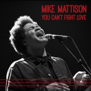 Mattison Mike - You Can't Fight Love in der Gruppe CD bei Bengans Skivbutik AB (1049656)