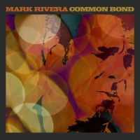 Rivera Mark - Common Bond in der Gruppe CD bei Bengans Skivbutik AB (1049847)