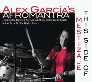 Alex Garcia's Afromantra - This Side Of Mestizaje in der Gruppe CD bei Bengans Skivbutik AB (1054370)