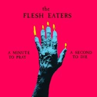 Flesh Eaters - A Minute To Pray A Second To Die in der Gruppe VINYL bei Bengans Skivbutik AB (1054371)