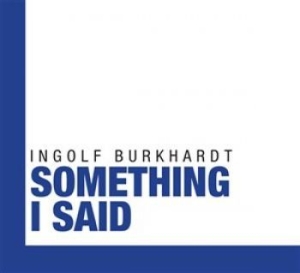 Burkhardt Ingolf - Something I Said in der Gruppe CD bei Bengans Skivbutik AB (1056878)