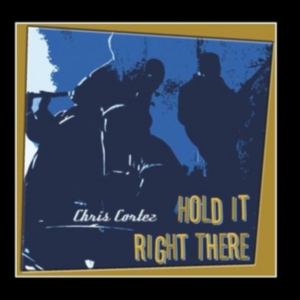 Cortez Chris - Hold It Right There in der Gruppe CD bei Bengans Skivbutik AB (1057288)