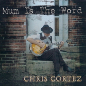 Cortez Chris - Mum Is The Word in der Gruppe CD bei Bengans Skivbutik AB (1057289)