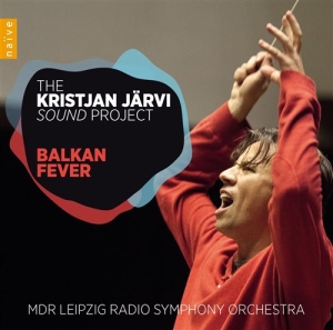 Kristjan Järvi Sound Project - Balkan Fever in der Gruppe CD bei Bengans Skivbutik AB (1058053)