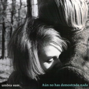 Umbra Sum - Aun No Has Demostrado Nada in der Gruppe CD bei Bengans Skivbutik AB (1058181)