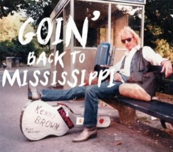 Brown Kenny - Goin' Back To Mississippi in der Gruppe CD / Rock bei Bengans Skivbutik AB (1087750)