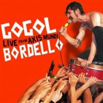 Gogol Bordello - Live From Axis Mundi in der Gruppe CD / Bestseller bei Bengans Skivbutik AB (1088482)